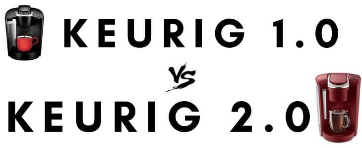 Keurig 1.0 vs 2.0 - What's the 